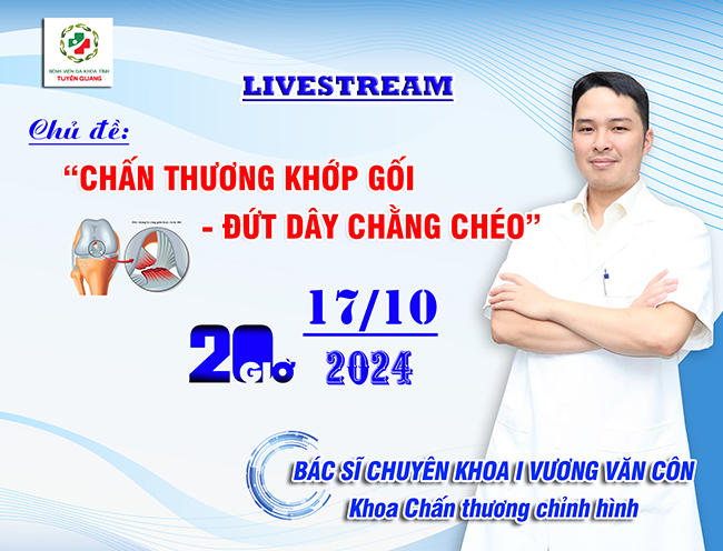 Livestream Bác sỹ tư vấn sức khỏe với chủ đề: "CHẤN THƯƠNG KHỚP GỐI - ĐỨT DÂY CHẰNG CHÉO"