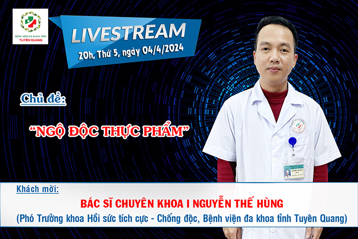 Kính mời Quý vị và các bạn cùng đón xem Livestream Bác sĩ tư vấn sức khỏe, với chủ đề: "NGỘ ĐỘC THỰC PHẨM ".