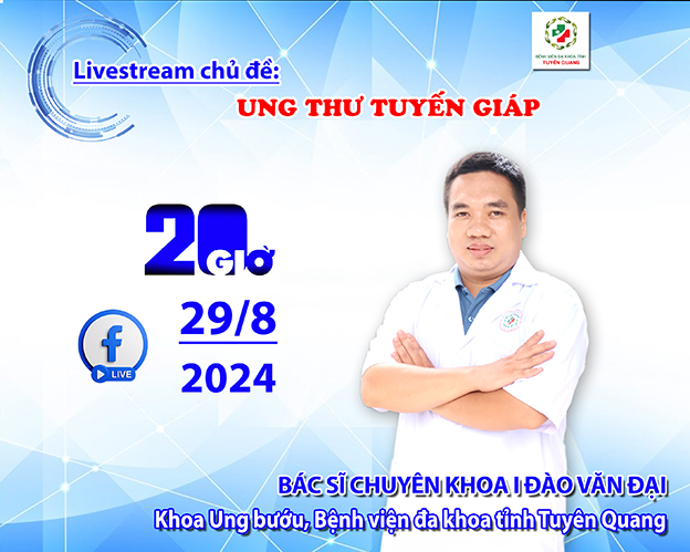 Livestream Bác sĩ tư vấn sức khỏe, với chủ đề: "UNG THƯ TUYẾN GIÁP"